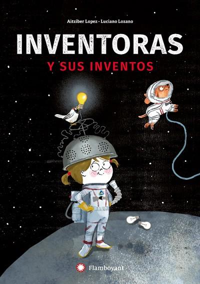 INVENTORAS Y SUS INVENTOS | 9788494743238 | LOPEZ, AITZIBER | Llibreria Online de Banyoles | Comprar llibres en català i castellà online