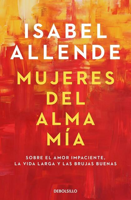 MUJERES DEL ALMA MÍA | 9788466359634 | ALLENDE, ISABEL | Llibreria Online de Banyoles | Comprar llibres en català i castellà online