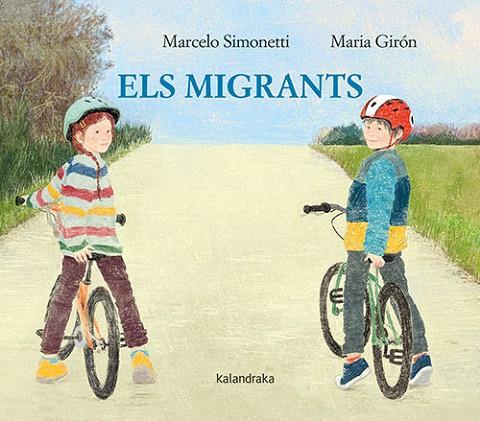 ELS MIGRANTS | 9788418558771 | SIMONETTI, MARCELO | Llibreria Online de Banyoles | Comprar llibres en català i castellà online