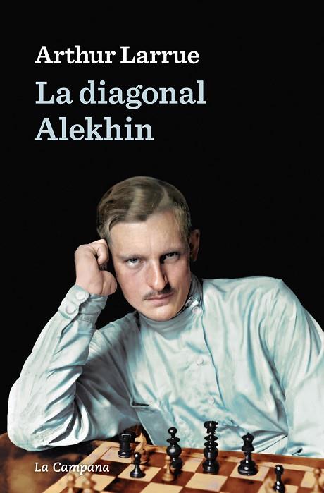 DIAGONAL ALEKHIN, LA | 9788418226441 | LARRUE, ARTHUR | Llibreria Online de Banyoles | Comprar llibres en català i castellà online