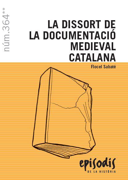 LA DISSORT DE LA DOCUMENTACIÓ MEDIEVAL CATALANA | 9788423208524 | SABATÉ I CURULL, FLOCEL | Llibreria Online de Banyoles | Comprar llibres en català i castellà online