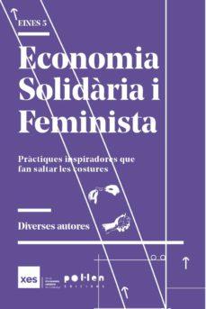 ECONOMIA SOLIDÀRIA I FEMINISTA | 9788418580093 | BOSCH, MIREIA/ESTEBAN, MERCÈ/GRANELL, JÚLIA/MANSILLA, ELBA/MARCET, MARTINA/MUÑOZ, ANA/SALAZAR, TARIA | Llibreria Online de Banyoles | Comprar llibres en català i castellà online