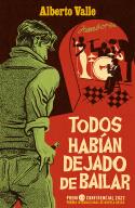 TODOS HABÍAN DEJADO DE BAILAR | 9788418870033 | VALLE, ALBERTO | Llibreria Online de Banyoles | Comprar llibres en català i castellà online