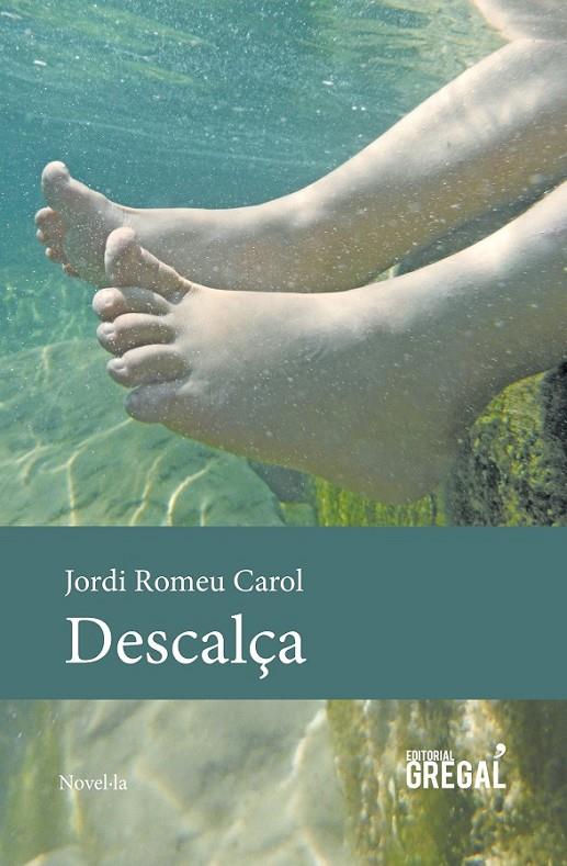 DESCALÇA | 9788494476204 | ROMEU CAROL, JORDI | Llibreria Online de Banyoles | Comprar llibres en català i castellà online