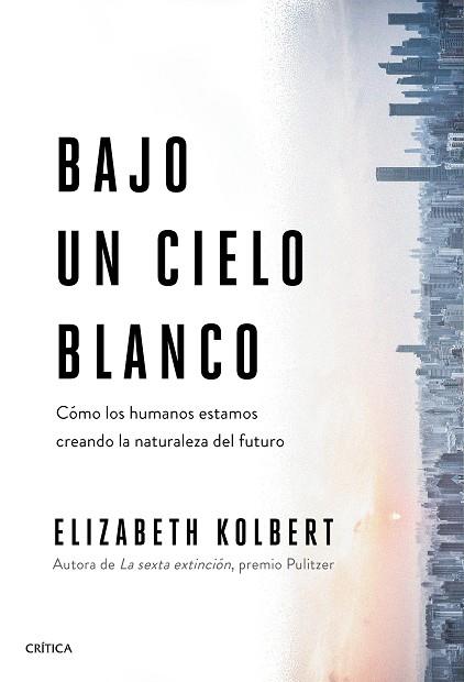 BAJO UN CIELO BLANCO | 9788491993131 | KOLBERT, ELIZABETH | Llibreria Online de Banyoles | Comprar llibres en català i castellà online