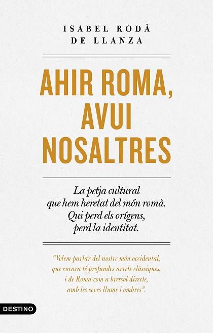 AHIR ROMA, AVUI NOSALTRES | 9788497103268 | RODÀ DE LLANZA, ISABEL | Llibreria Online de Banyoles | Comprar llibres en català i castellà online