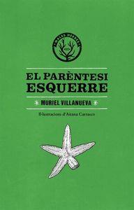PARÈNTESI ESQUERRE, EL | 9788494469916 | VILLANUEVA PERARNAU, MURIEL | Llibreria Online de Banyoles | Comprar llibres en català i castellà online