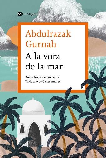A LA VORA DE LA MAR | 9788419013033 | GURNAH, ABDULRAZAK | Llibreria Online de Banyoles | Comprar llibres en català i castellà online
