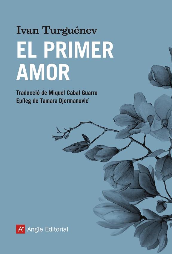 EL PRIMER AMOR | 9788417214739 | TURGUÉNEV, IVAN | Llibreria Online de Banyoles | Comprar llibres en català i castellà online