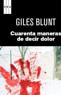 CUARENTA MANERAS DE DECIR DOLOR | 9788490060490 | BLUNT, GILES | Llibreria Online de Banyoles | Comprar llibres en català i castellà online