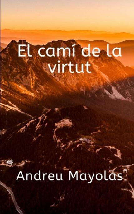 CAMÍ DE LA VIRTUT, EL | 9798692281340 | MAYOLAS DUTRAS, ANDREU | Llibreria Online de Banyoles | Comprar llibres en català i castellà online