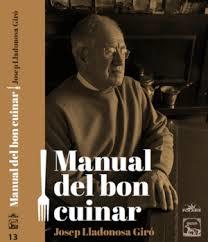 MANUAL DEL BON CUINAR | 9788494789939 | JOSEP LLADONOSA GIRÓ | Llibreria Online de Banyoles | Comprar llibres en català i castellà online