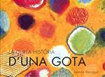 CURTA HISTÒRIA D'UNA GOTA, LA | 9788493915797 | ALEMAGNA, BEATRICE | Llibreria Online de Banyoles | Comprar llibres en català i castellà online