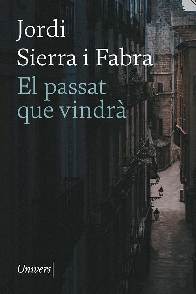 PASSAT QUE VINDRÀ, EL | 9788418887796 | FUNDACIÓ PRIVADA JORDI SIERRA FABRA | Llibreria Online de Banyoles | Comprar llibres en català i castellà online