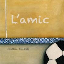 AMIC, L' | 9788460658009 | PIJAMA, JOANA/ARTIGAL, BERTA | Llibreria Online de Banyoles | Comprar llibres en català i castellà online