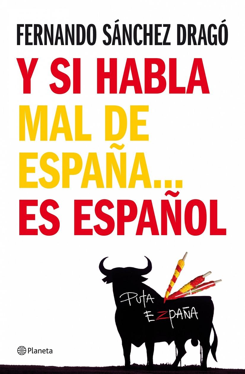 Y SI HABLA MAL DE ESPAÑA ES ESPAÑOL (TD) | 9788408076971 | SANCHEZ DRAGO, FERNANDO | Llibreria Online de Banyoles | Comprar llibres en català i castellà online