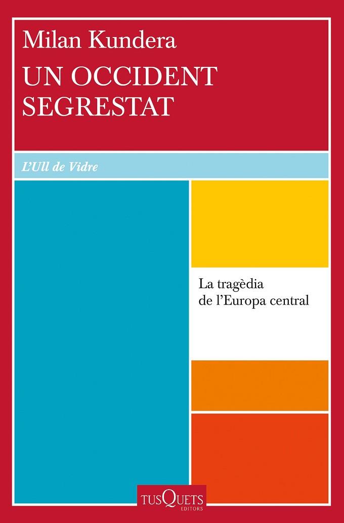 OCCIDENT SEGRESTAT, UN | 9788411072311 | KUNDERA, MILAN | Llibreria Online de Banyoles | Comprar llibres en català i castellà online