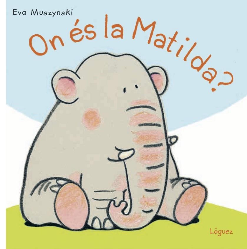 ON ÉS LA MATILDA? | 9788494818332 | MUSZYNSKI, EVA | Llibreria Online de Banyoles | Comprar llibres en català i castellà online