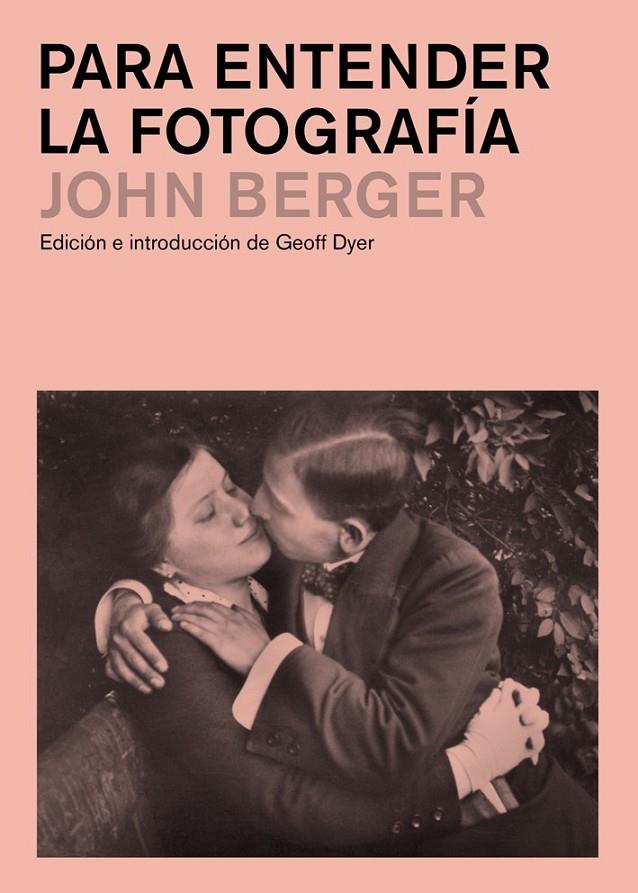 PARA ENTENDER LA FOTOGRAFÍA | 9788425227929 | BERGER, JOHN | Llibreria Online de Banyoles | Comprar llibres en català i castellà online