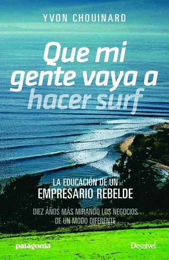 QUE MI GENTE VAYA A HACER SURF | 9788498294002 | CHOUINARD, YVON | Llibreria Online de Banyoles | Comprar llibres en català i castellà online
