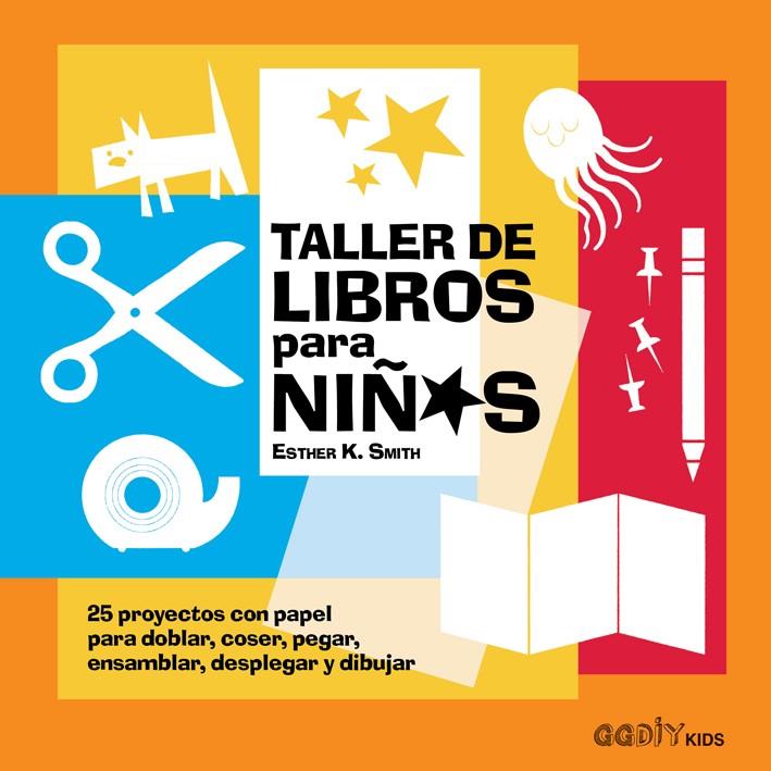 TALLER DE LIBROS PARA NIÑOS | 9788425230912 | SMITH, ESTHER K. | Llibreria Online de Banyoles | Comprar llibres en català i castellà online