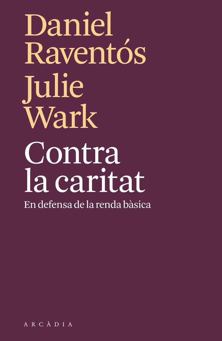 CONTRA LA CARITAT | 9788494820571 | RAVENTÓS, DANIEL/WARK, JULIE | Llibreria Online de Banyoles | Comprar llibres en català i castellà online