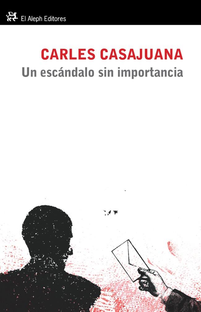 UN ESCÁNDALO SIN IMPORTANCIA | 9788415325239 | CASAJUANA, CARLES  | Llibreria Online de Banyoles | Comprar llibres en català i castellà online