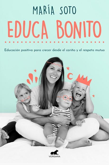 EDUCA BONITO | 9788417664923 | SOTO, MARÍA | Llibreria Online de Banyoles | Comprar llibres en català i castellà online