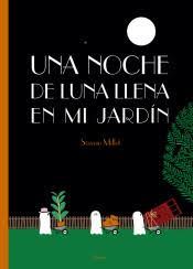 NOCHE DE LUNA LLENA EN MI JARDÍN, UNA | 9788494705236 | MILLET, SÉVERIN | Llibreria Online de Banyoles | Comprar llibres en català i castellà online