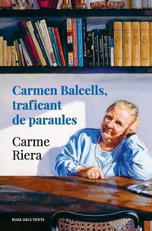CARMEN BALCELLS, TRAFICANT DE PARAULES | 9788418033834 | RIERA, CARME | Llibreria Online de Banyoles | Comprar llibres en català i castellà online