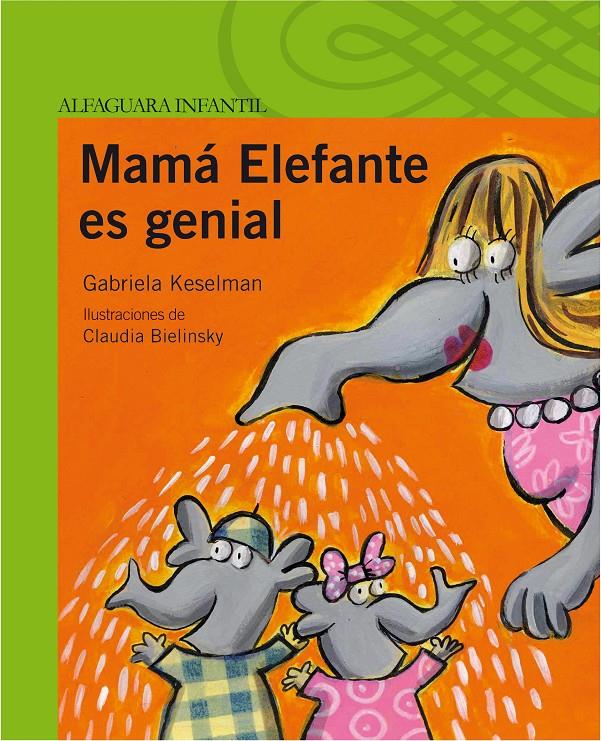 MAMA ELEFANTE ES GENIAL | 9788420469683 | KESELMAN, GABRIELA | Llibreria Online de Banyoles | Comprar llibres en català i castellà online