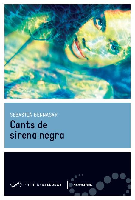 CANTS DE SIRENA NEGRA | 9788494289668 | BENNASAR LLOBERA, SEBASTIÀ | Llibreria Online de Banyoles | Comprar llibres en català i castellà online