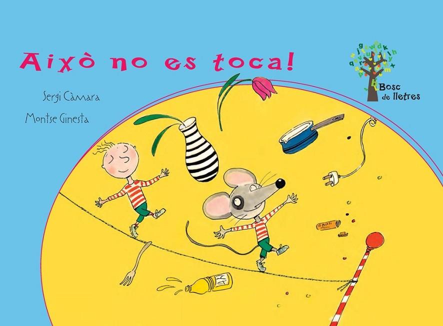 AIXÒ NO ES TOCA! | 9788434240803 | CÀMARA, SERGI/GINESTA, MONTSE | Llibreria Online de Banyoles | Comprar llibres en català i castellà online