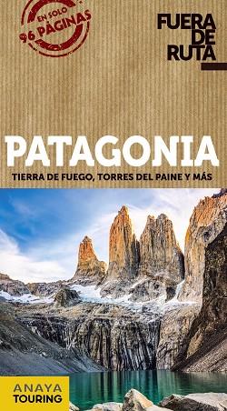 PATAGONIA | 9788491582533 | ANAYA TOURING/PAGELLA ROVEA, GABRIELA | Llibreria Online de Banyoles | Comprar llibres en català i castellà online