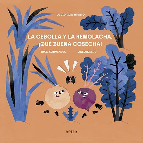 CEBOLLA Y LA REMOLACHA, ¡QUÉ BUENA COSECHA!, LA | 9788491098034 | GARMENDIA ARAMBURU, IRATI | Llibreria Online de Banyoles | Comprar llibres en català i castellà online