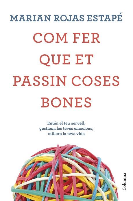 COM FER QUE ET PASSIN COSES BONES | 9788466425209 | ROJAS, MARIÁN | Llibreria Online de Banyoles | Comprar llibres en català i castellà online