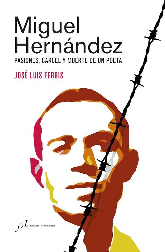 MIGUEL HERNÁNDEZ (EDICIÓN CORREGIDA Y AUMENTADA) | 9788417453862 | FERRIS, JOSÉ LUIS | Llibreria Online de Banyoles | Comprar llibres en català i castellà online
