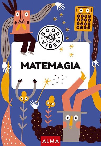 MATEMAGIA (GOOD VIBES) | 9788418933967 | NAVARRO, ÀNGELS | Llibreria Online de Banyoles | Comprar llibres en català i castellà online