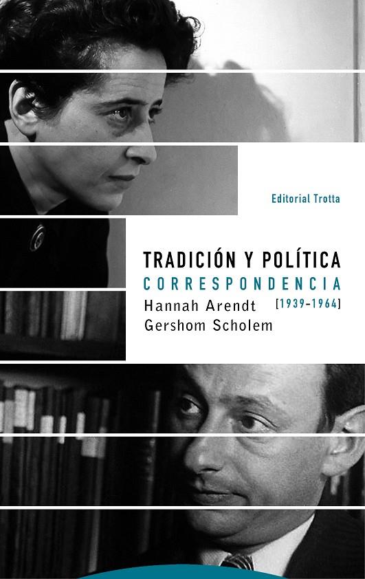 TRADICIÓN Y POLÍTICA. CORRESPONDENCIA (1939-1964) | 978-84-9879-713-8 | HANNAH ARENDT Y GERSHOM SCHOLEM | Llibreria Online de Banyoles | Comprar llibres en català i castellà online