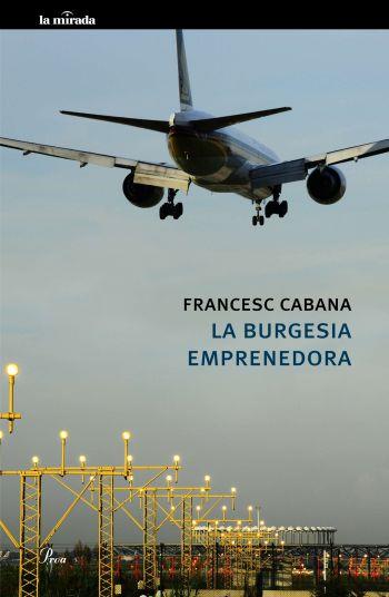BURGESIA EMPRENEDORA, LA | 9788475882567 | CABANA, FRANCESC | Llibreria Online de Banyoles | Comprar llibres en català i castellà online
