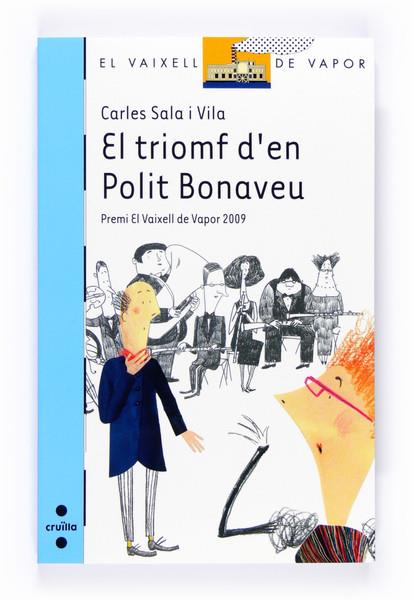 TRIOMF D'EN POLIT BONAVEU | 9788466123822 | CARLES SALA I VILA | Llibreria Online de Banyoles | Comprar llibres en català i castellà online