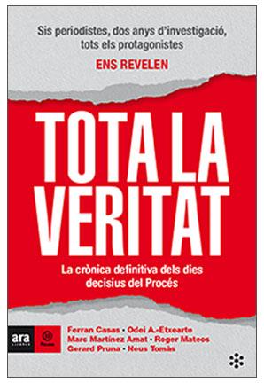 TOTA LA VERITAT | 9788417804183 | CASAS, FERRAN/PRUNA, GERARD/MARTÍNEZ AMAT, MARC/TOMÀS, NEUS/ETXEARTE, ODEI A./MATEOS, ROGER | Llibreria L'Altell - Llibreria Online de Banyoles | Comprar llibres en català i castellà online - Llibreria de Girona