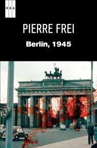 BERLÍN, 1945 | 9788490060575 | FREI, PIERRE | Llibreria Online de Banyoles | Comprar llibres en català i castellà online