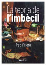 TEORIA DE L'IMBÈCIL, LA | 9788494791482 | PRIETO, PEP | Llibreria Online de Banyoles | Comprar llibres en català i castellà online
