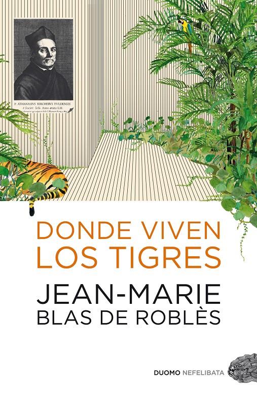 DONDE VIVEN LOS TIGRES | 9788492723232 | BLAS DE ROBLÈS, JEAN-MARIE | Llibreria Online de Banyoles | Comprar llibres en català i castellà online