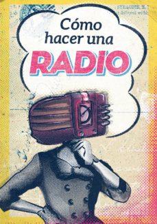 CÓMO HACER UNA RADIO | 9788494709616 | GUERRILLA, RADIO | Llibreria Online de Banyoles | Comprar llibres en català i castellà online