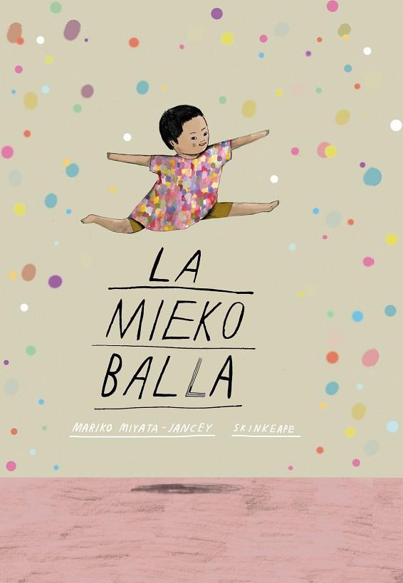 LA MIEKO BALLA | 9788411780407 | MIYATA-JANCEY, MARIKO | Llibreria Online de Banyoles | Comprar llibres en català i castellà online