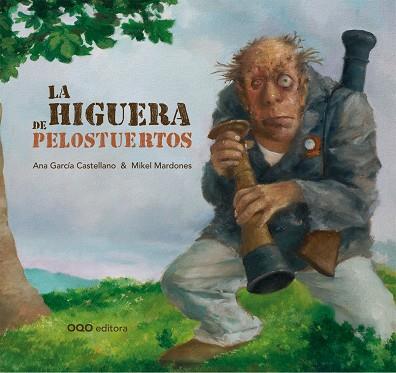 LA HIGUERA DE PELOSTUERTOS | 9788498712094 | ANA GARCIA CASTELLANO | Llibreria Online de Banyoles | Comprar llibres en català i castellà online