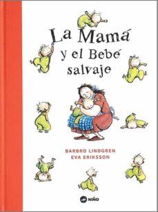 MAMÁ Y EL BEBÉ SALVAJE, LA | 9789569569241 | BARBRO LINDGREN | Llibreria Online de Banyoles | Comprar llibres en català i castellà online