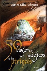 50 LUGARES MÁGICOS DE LOS PIRINEOS | 9788494125836 | OLLÉS ESTOPIÑÁ, CARLOS | Llibreria Online de Banyoles | Comprar llibres en català i castellà online